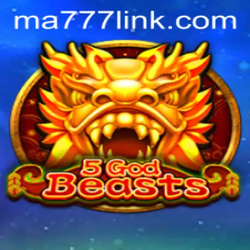 5GodBeasts: The Thrilling Adventure Awaits with MA777