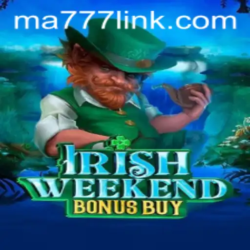 Exploring IrishWeekendBonusBuy: A Unique Gaming Experience with MA777